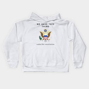 We have this thing called the constitution Kids Hoodie